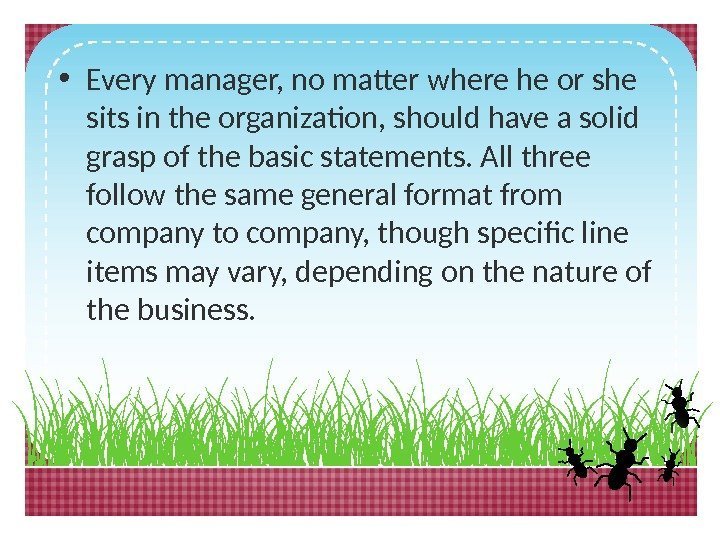  • Every manager, no matter where he or she sits in the organization,