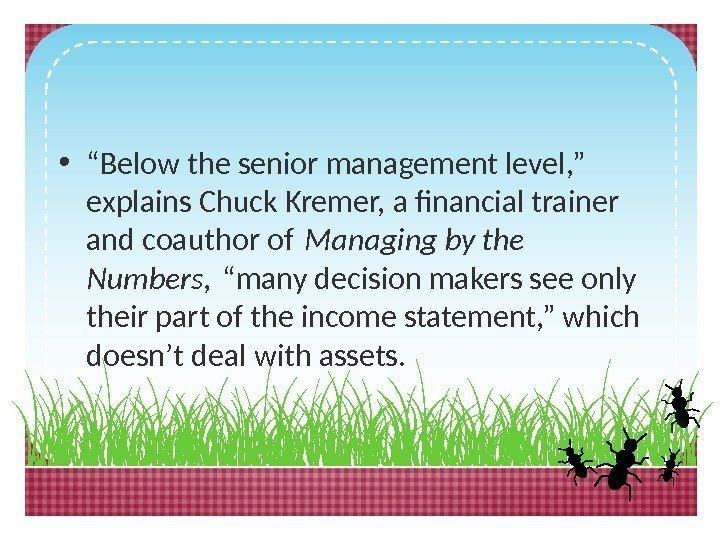  • “ Below the senior management level, ” explains Chuck Kremer, a financial