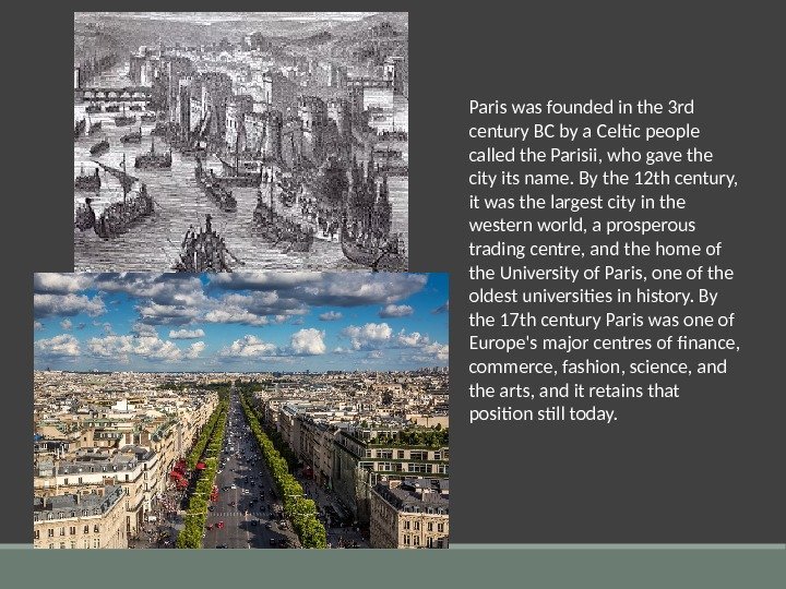 Paris was founded in the 3 rd century BC by a Celtic people called