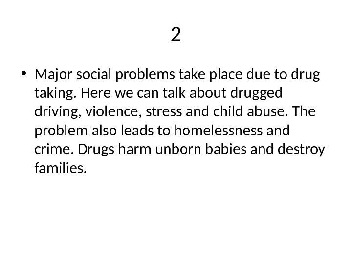 2 • Major social problems take place due to drug taking. Here we can