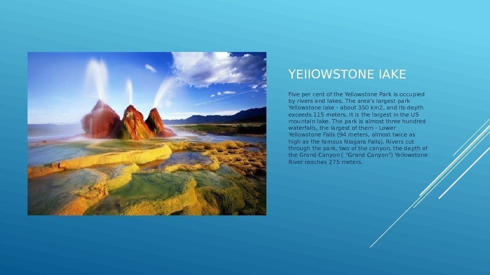 YEIIOWSTONE IAKE Five per cent of the Yellowstone Park is occupied by rivers and