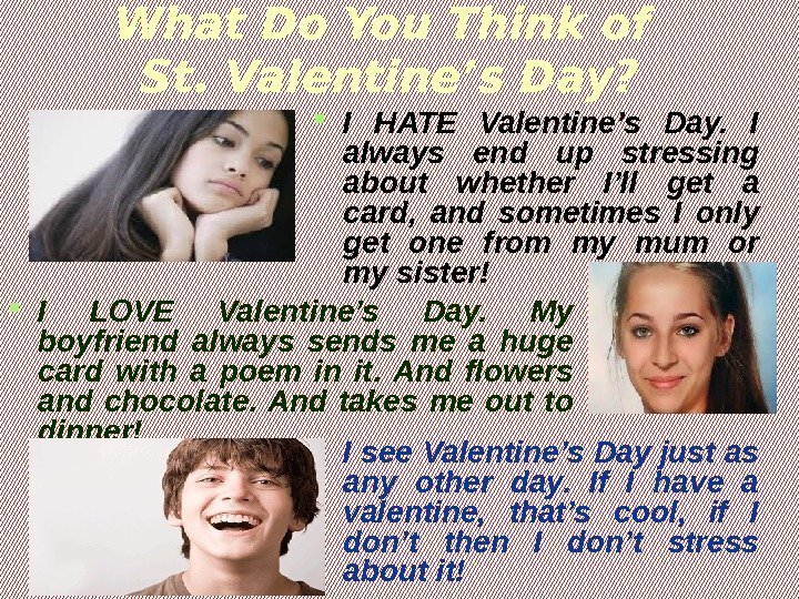 What Do You Think of St. Valentine’s Day?  I LOVE Valentine’s Day. 