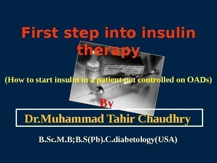 First step into insulin therapy (How to start insulin in a patient not controlled