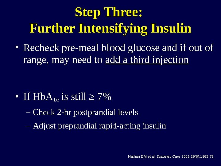 Step Three:  Further Intensifying Insulin • Recheck pre-meal blood glucose and if out