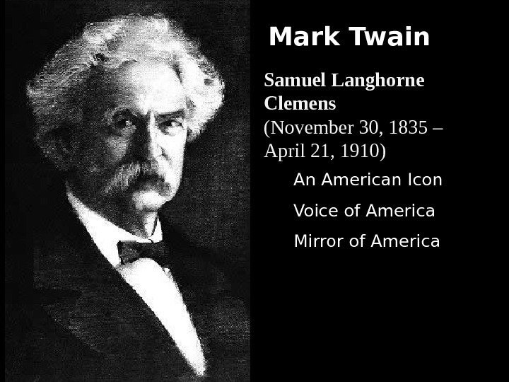 Mark Twain  An American Icon Voice of America Mirror of America. Samuel Langhorne