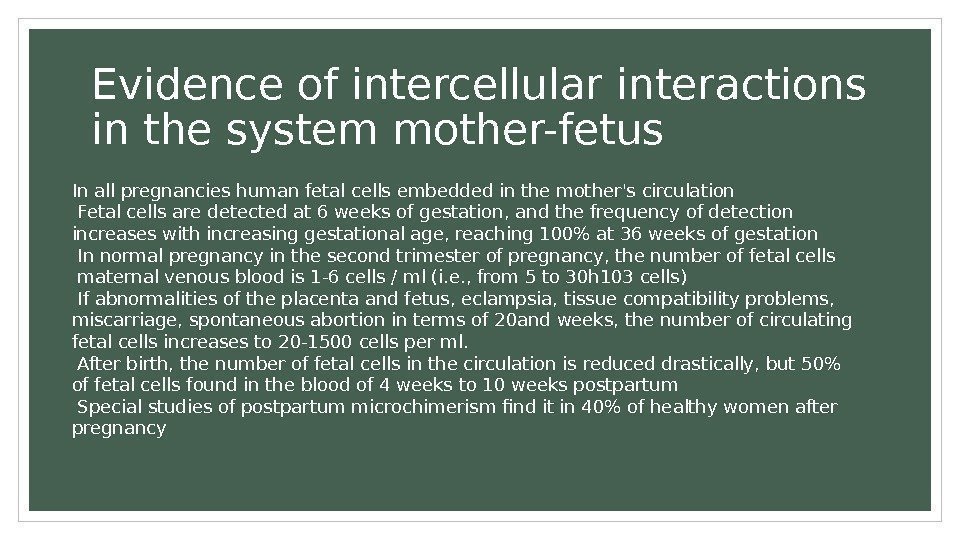 Evidence of intercellular interactions in the system mother-fetus In all pregnancies human fetal cells