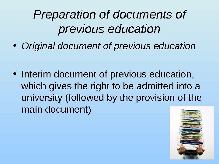 Preparation of documents of previous education • Original document of previous education • Interim