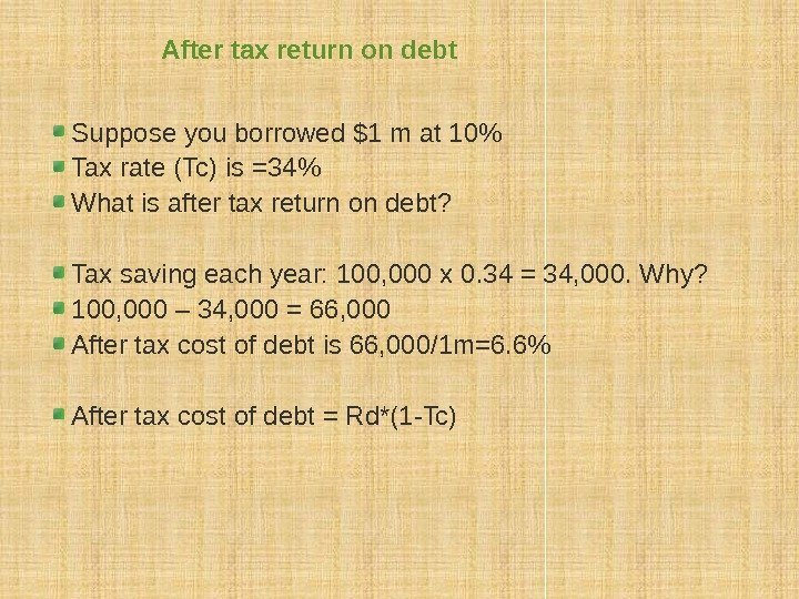 After tax return on debt Suppose you borrowed $1 m at 10 Tax rate