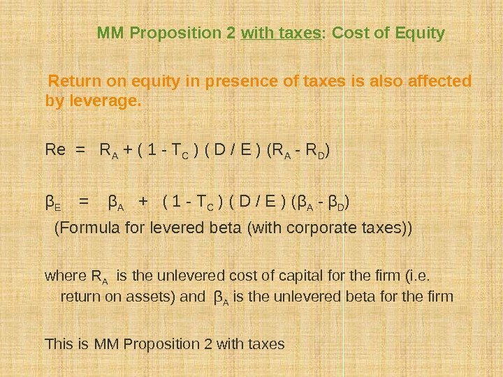 MM Proposition 2 with taxes : Cost of Equity  Return on equity in