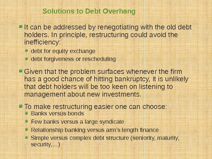 Solutions to Debt Overhang It can be addressed by renegotiating with the old debt
