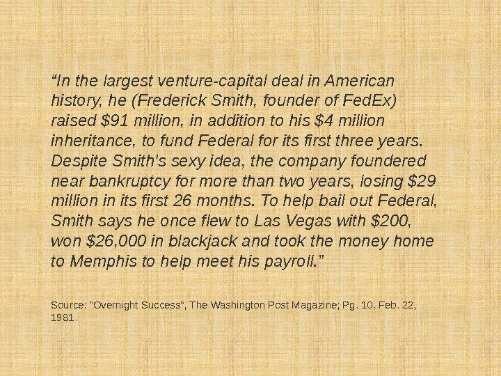 “ In the largest venture-capital deal in American history, he (Frederick Smith, founder of