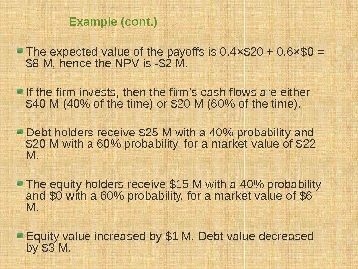 Example (cont. ) The expected value of the payoffs is 0. 4×$20 + 0.