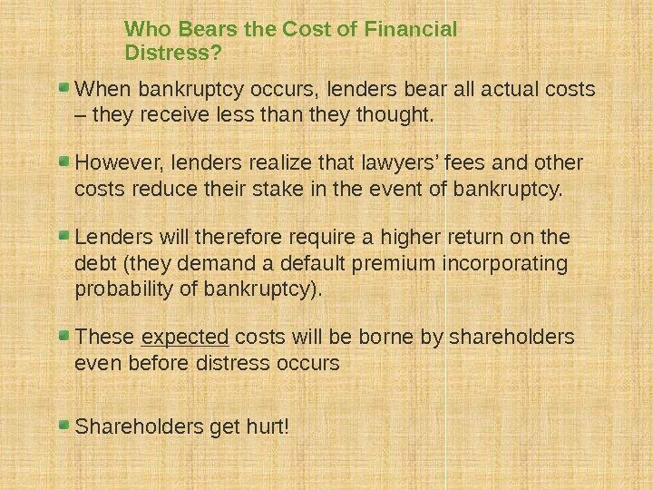 Who Bears the Cost of Financial Distress? When bankruptcy occurs, lenders bear all actual