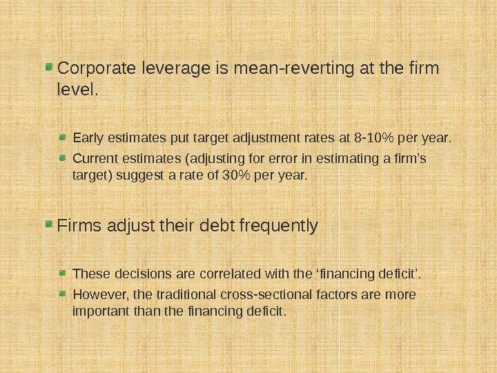 Corporate leverage is mean-reverting at the firm level.  Early estimates put target adjustment