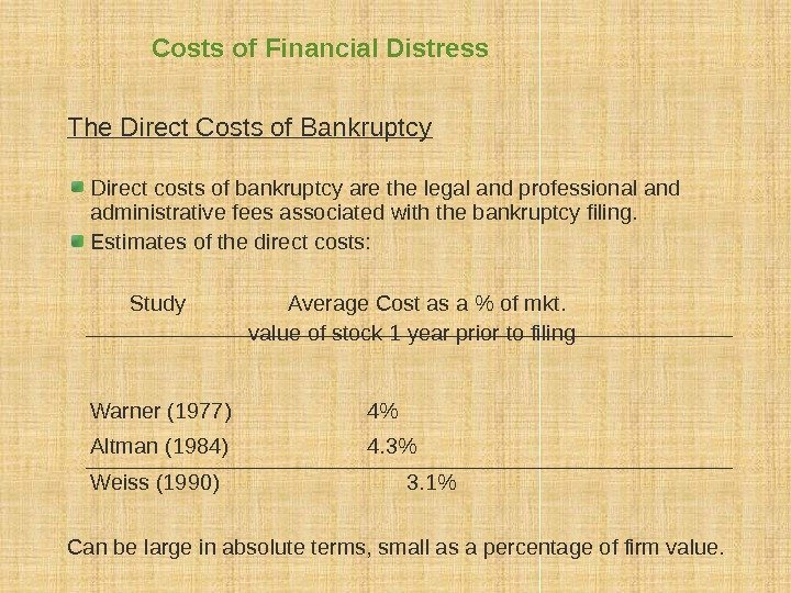 Costs of Financial Distress The Direct Costs of Bankruptcy Direct costs of bankruptcy are