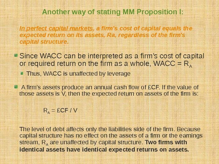 Another way of stating MM Proposition I: In perfect capital markets , a firm's