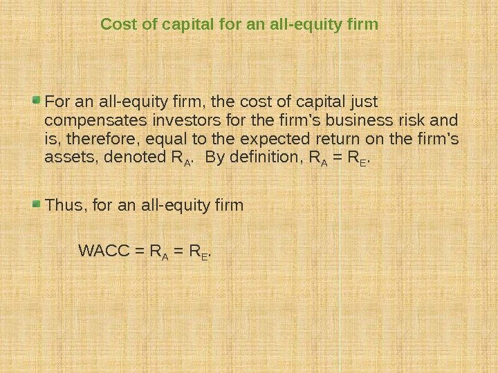 Cost of capital for an all-equity firm For an all-equity firm, the cost of