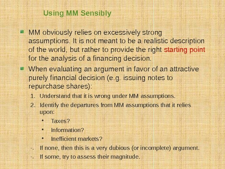 Using MM Sensibly MM obviously relies on excessively strong assumptions. It is not meant