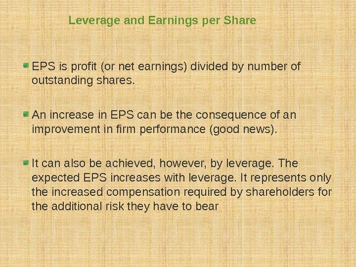 Leverage and Earnings per Share EPS is profit (or net earnings) divided by number