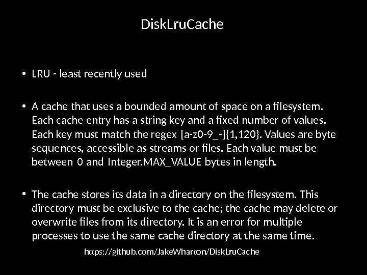 Disk. Lru. Cache • LRU - least recently used • A cache that uses