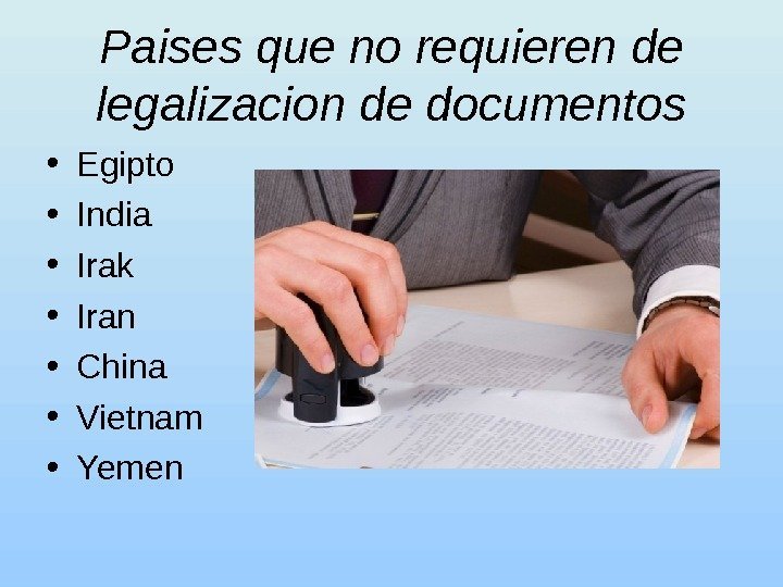 Paises que no requieren de legalizacion de documentos • Egipto • India • Irak