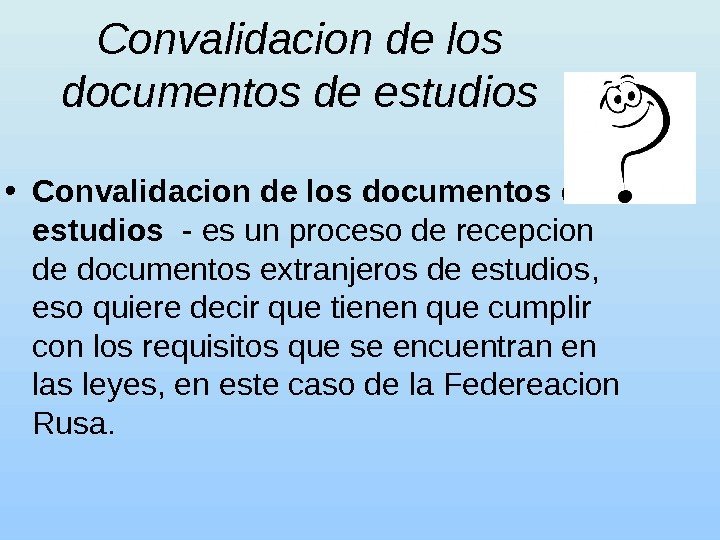 Convalidacion de los documentos de estudios • Convalidacion de los documentos de estudios 