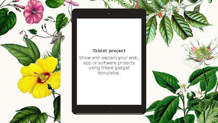 Tablet project Show and explain your web,  app or software projects using these