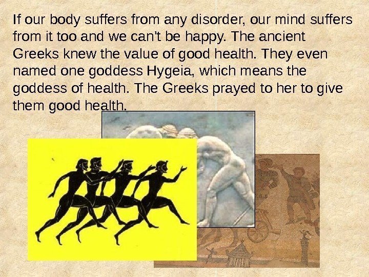 If our body suffers from any disorder, our mind suffers from it too and