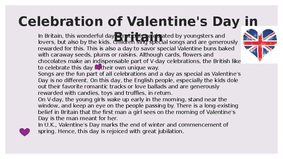 In Britain, this wonderful day is not only celebrated by youngsters and lovers, but