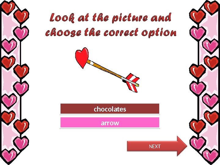 Try Again Great Job!chocolates arrow NEXT 11 0 C 