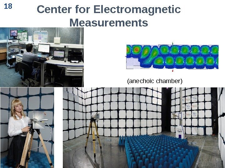 18 Center for Electromagnetic Measurements (anechoic chamber) 18 