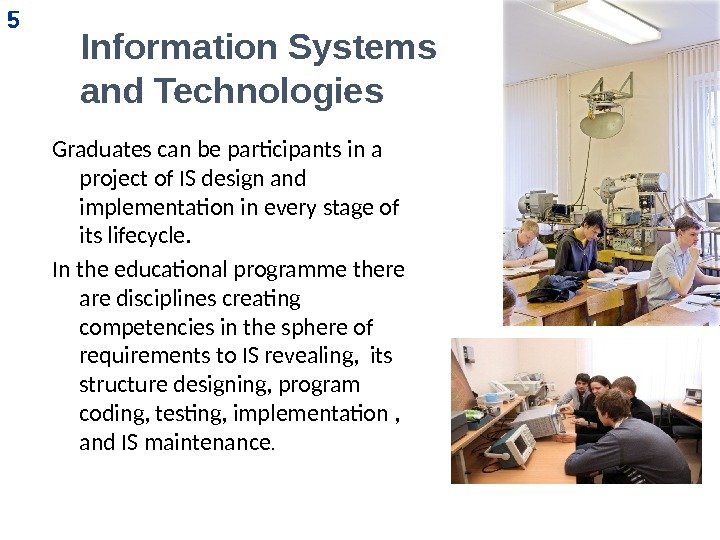 Information Systems and Technologies Graduates can be participants in a project of IS design