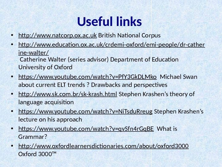 Useful links  • http: //www. natcorp. ox. ac. uk British National Corpus •