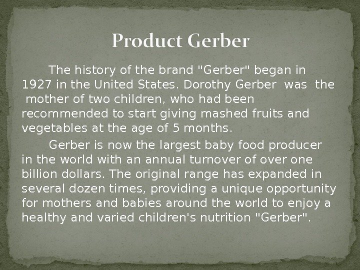   The history of the brand Gerber began in 1927 in the United