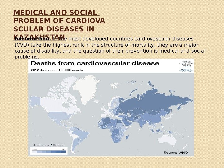 MEDICAL AND SOCIAL PROBLEM OF CARDIOVA SCULAR DISEASES IN KAZAKHSTAN Introduction. In the most