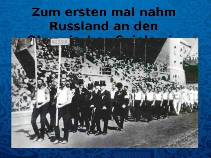 Zum ersten mal nahm Russland an den Olympischen Spielen in Stokholm im Jahre 1912