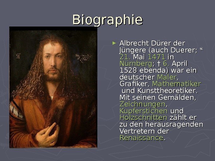 Biographie ► Albrecht Dürerder Jüngere (auch. Duerer; * 21.  Mai 1471 inin Nürnberg