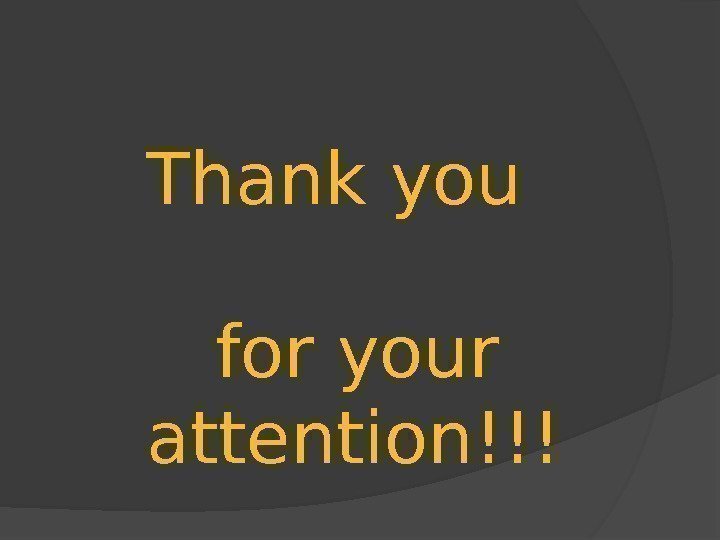 Thank you  for your attention!!! 