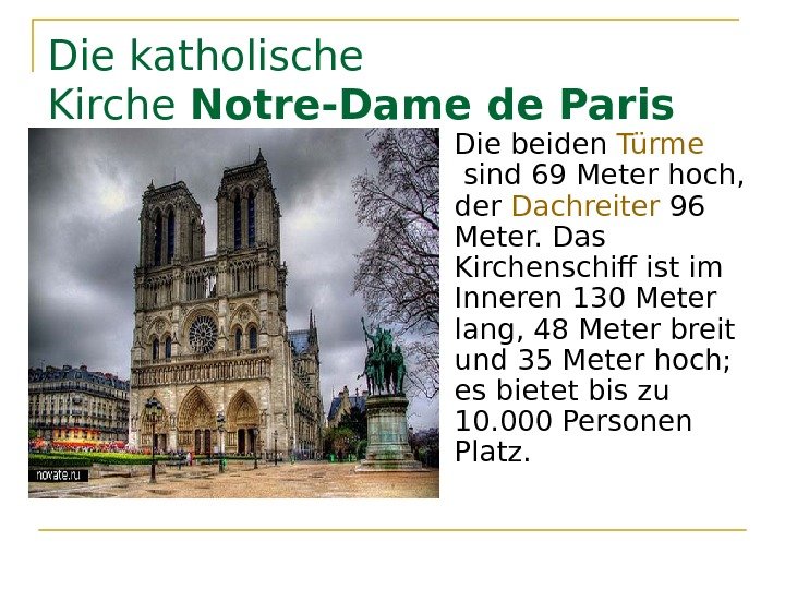 Die katholische Kirche Notre-Dame de Paris  Die beiden Türme sind 69 Meter hoch,