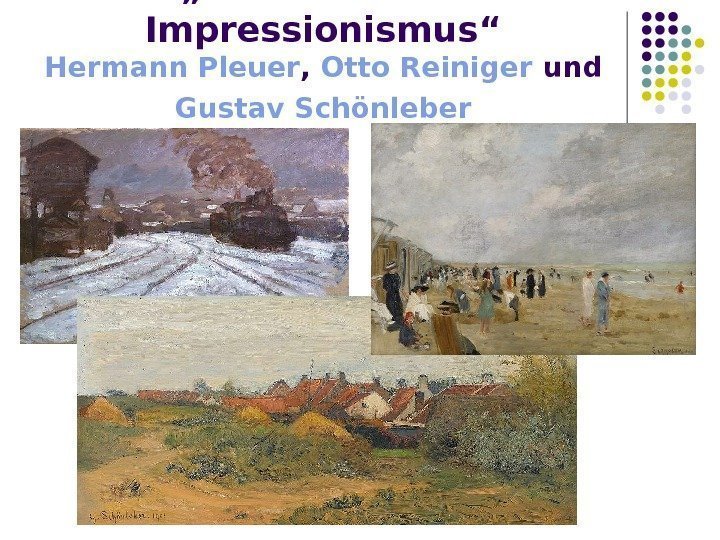 „ Schwäbischer Impressionismus“  Hermann Pleuer , Otto Reiniger und Gustav Schönleber  