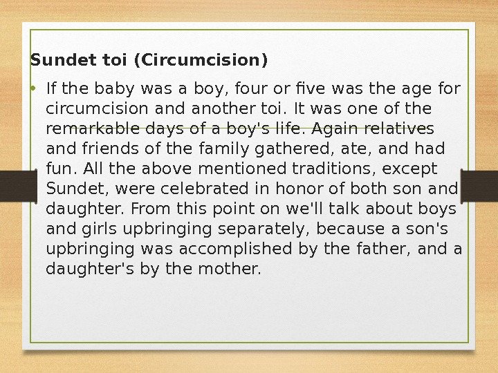 Sundet toi (Circumcision) • If the baby was a boy, four or five was
