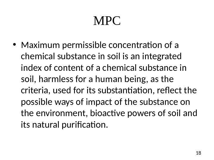 18 MP С • Maximum permissible concentration of a chemical substance in soil is