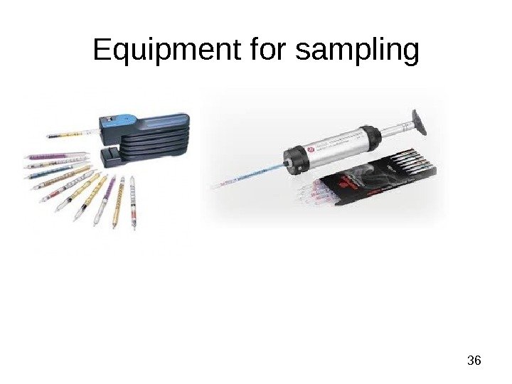  36 Equipment for sampling 