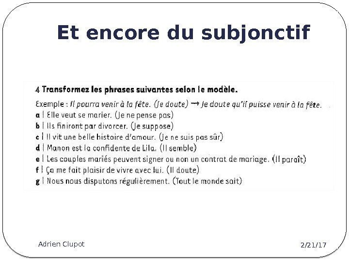 Et encore du subjonctif 2/21/17 Adrien Clupot 15 