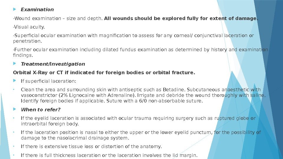 Examination -Wound examination – size and depth.  All wounds should be explored