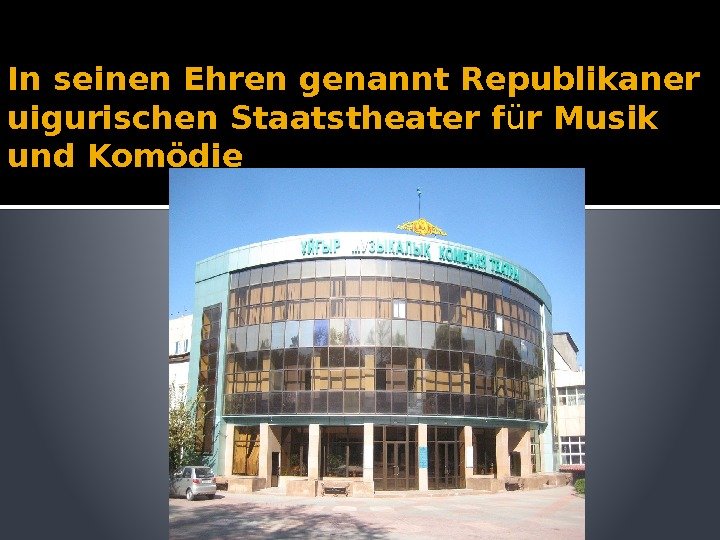 In seinen Ehren genannt Republikaner uigurischen Staatstheater f ü r Musik  und Komödie