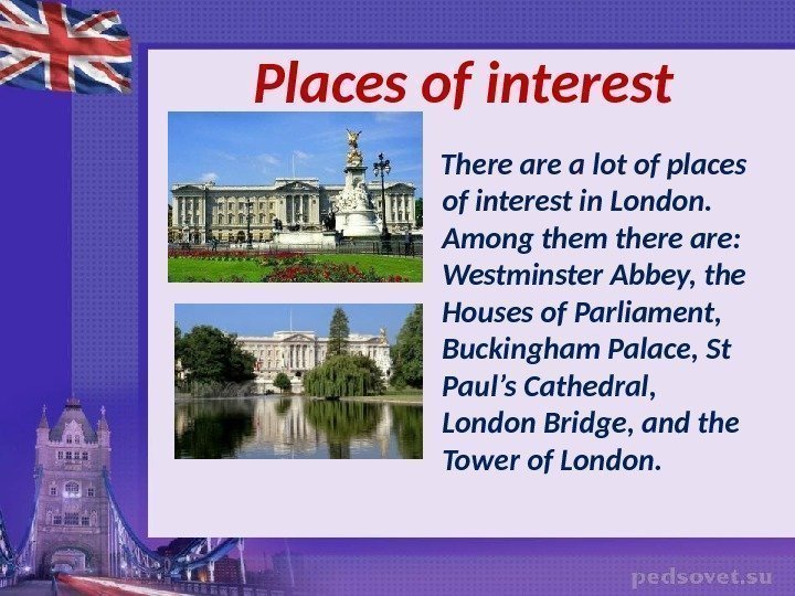    Places of interest There a lot of places of interest in