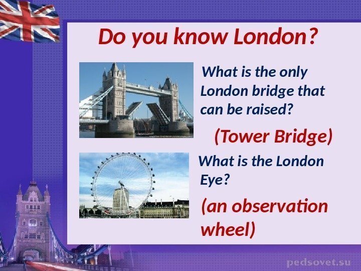    Do you know London ?  What is the only London