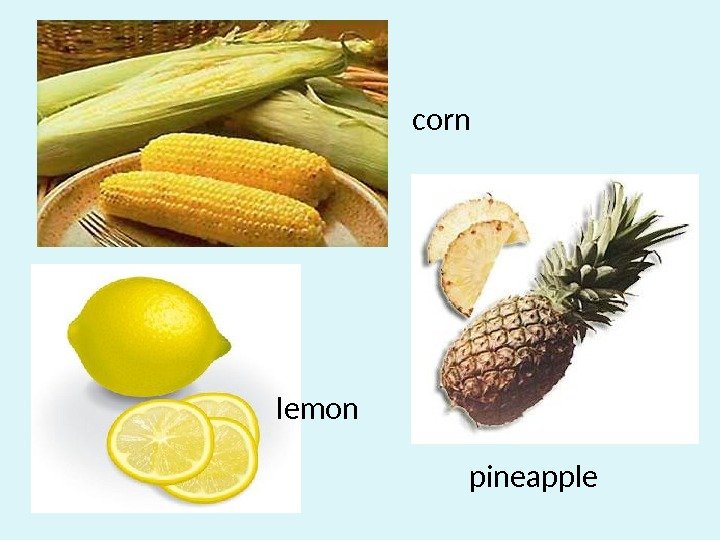 corn pineapplelemon 