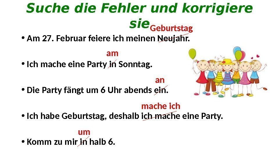 Suche die Fehler und korrigiere sie • Am 27. Februar feiere ich meinen Neujahr.